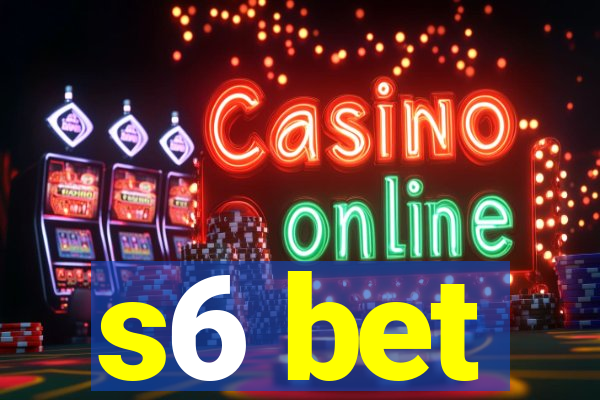 s6 bet